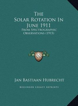 portada the solar rotation in june 1911: from spectrographic observations (1915) (en Inglés)