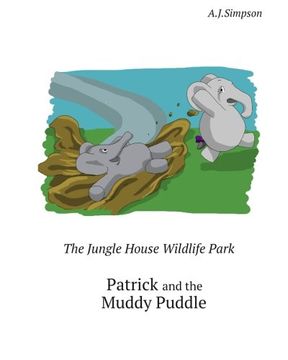portada The Jungle House Wildlife Park - Episode 1: Patrick and the Muddy Puddle: Patrick the Elephant needs a bath after getting covered in mud. Follow ... for children aged three to six years old.