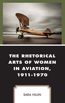 portada The Rhetorical Arts of Women in Aviation, 1911-1970 (Communicating Gender) (in English)