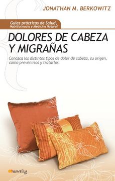 Dolores de cabeza y migrañas (Gu¡as Prácticas de Salud)