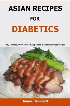 portada Asian Recipes for Diabetics: Thai, Chinese, Vietnamese & Japanese Diabetes Friendly Recipes (in English)