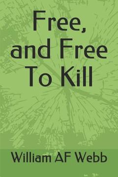 portada Free, and Free To Kill (en Inglés)