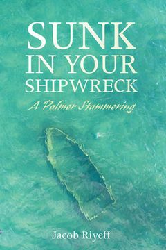 portada Sunk in Your Shipwreck (en Inglés)
