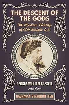 portada The Descent of the Gods: The Mystical Writings of G. Wr Russell: A. E. 