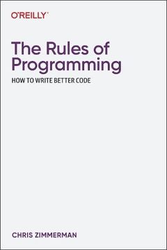portada The Rules of Programming: How to Write Better Code 
