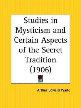 portada studies in mysticism and certain aspects of the secret tradition (en Inglés)