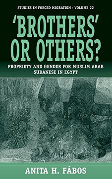 portada 'brothers' or Others? Propriety and Gender for Muslim Arab Sudanese in Egypt: 22 (Forced Migration) (in English)