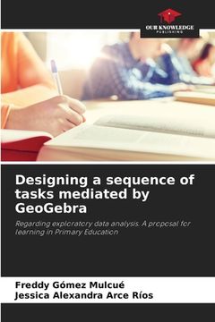 portada Designing a sequence of tasks mediated by GeoGebra (en Inglés)