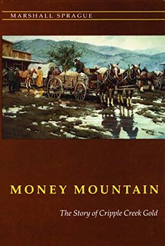 portada Money Mountain: The Story of Cripple Creek Gold (en Inglés)
