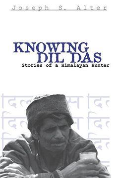 portada Knowing dil Das: Stories of a Himalayan Hunter (Contemporary Ethnography) (en Inglés)