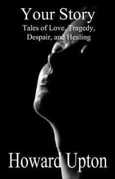 portada Your Story: Tales of Love, Tragedy, Despair, and Healing