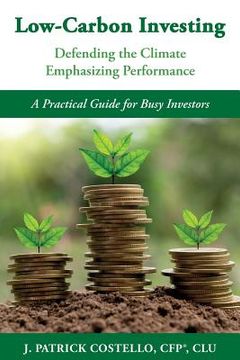 portada Low-Carbon Investing: Defending the Climate/Emphasizing Performance (in English)