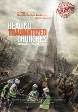 portada Healing Traumatized Churches: A Journey Towards Healthy, Faithful. Resiliency in Drama Format (en Inglés)