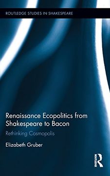 portada Renaissance Ecopolitics from Shakespeare to Bacon: Rethinking Cosmopolis (Routledge Studies in Shakespeare)