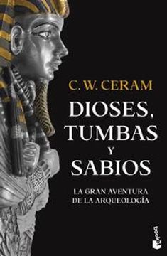 portada Dioses, Tumbas y Sabios. La Gran Aventura de la Arqueologia (in Spanish)