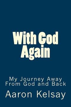 portada With God Again: My Journey Away From God and Back (en Inglés)