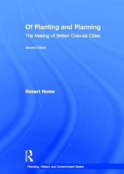 portada of planting and planning: the making of british colonial cities (en Inglés)