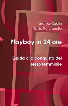 portada Playboy in 24 ore - Guida alla conquista del sesso femminile (in Italian)
