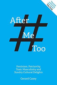 portada After #Metoo: Feminism, Patriarchy, Toxic Masculinity and Sundry Cultural Delights (Societas) (in English)