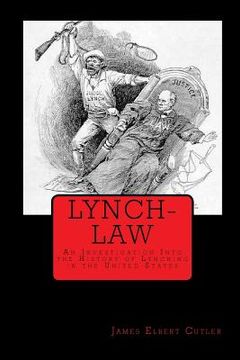 portada Lynch-Law: An Investigation Into the History of Lynching in the United States (in English)