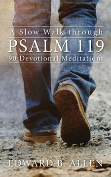portada A Slow Walk through Psalm 119: 90 Devotional Meditations (en Inglés)