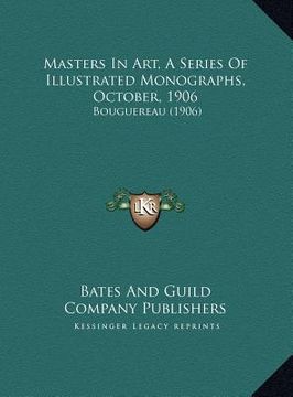 portada masters in art, a series of illustrated monographs, october, 1906: bouguereau (1906) (in English)
