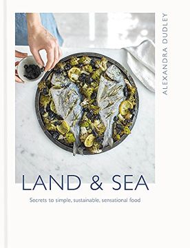 portada Land & Sea: Secrets to simple, sustainable, sensational food