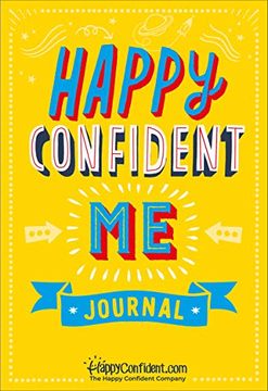 portada Happy Confident me Journal: Gratitude and Growth Mindset Journal to Boost Children'S Happiness, Self-Esteem, Positive Thinking, Mindfulness and Resilience (en Inglés)