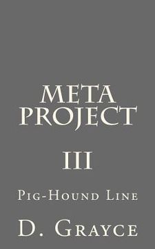 portada Meta Project, Volume III: The Pig-Hound Line (en Inglés)