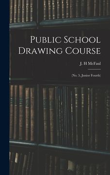 portada Public School Drawing Course: (no. 5, Junior Fourth) (en Inglés)