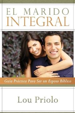 portada El Marido Integral - Guía Práctica Para ser un Esposo Bíblico