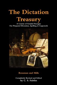 portada The Dictation Treasury: A Course of Graded Passages For Prepared Dictation, Spelling & Copywork