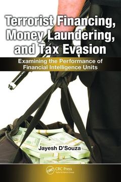 portada Terrorist Financing, Money Laundering, and Tax Evasion: Examining the Performance of Financial Intelligence Units (en Inglés)