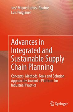 portada Advances in Integrated and Sustainable Supply Chain Planning: Concepts, Methods, Tools and Solution Approaches toward a Platform for Industrial Practice