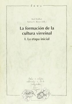 portada La Formación de la Cultura Virreinal: La Etapa Inicial (Textos y Estudios Coloniales y de la Independencia) (in Spanish)