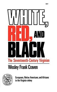 portada White, Red, and Black: The Seventeenth-Century Virginian (en Inglés)
