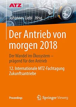 portada Der Antrieb von Morgen 2018: Der Wandel im Ökosystem - Prägend für den Antrieb 12. Internationale Mtz-Fachtagung Zukunftsantriebe (en Alemán)
