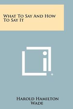 portada what to say and how to say it (en Inglés)