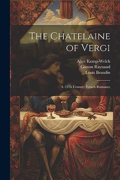 portada The Chatelaine of Vergi: A 13Th Century French Romance (en Inglés)