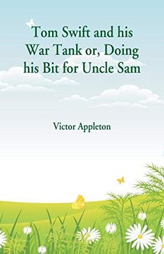 portada Tom Swift and his war Tank: Doing his bit for Uncle sam (in English)