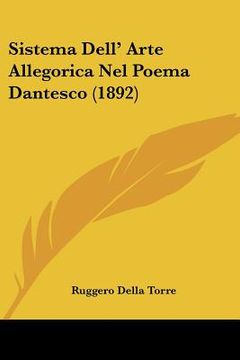 portada sistema dell[¬[ arte allegorica nel poema dantesco (1892) (in English)