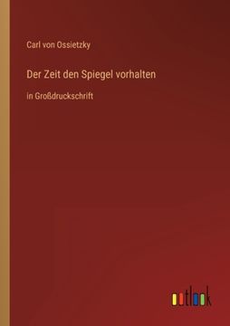 portada Der Zeit den Spiegel vorhalten: in Großdruckschrift (in German)