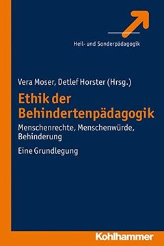 portada Ethik Der Behindertenpadagogik: Menschenrechte, Menschenwurde, Behinderung. Eine Grundlegung (en Alemán)