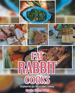 portada Fat Rabbit Cooks: Original Recipe Mississippi Cooking (en Inglés)
