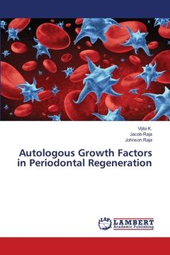 portada Autologous Growth Factors in Periodontal Regeneration