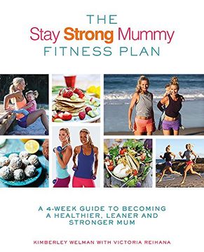 portada The Stay Strong Mummy Fitness Plan: A 4-week guide to becoming a healthier, leaner and stronger mum