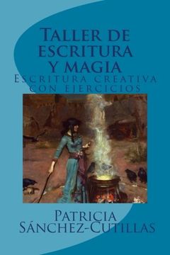 portada Taller de Escritura y Magia: Manual de Escritura Creativa con Ejercicios (in Spanish)