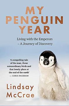 portada My Penguin Year: Living With the Emperors - a Journey of Discovery (en Inglés)