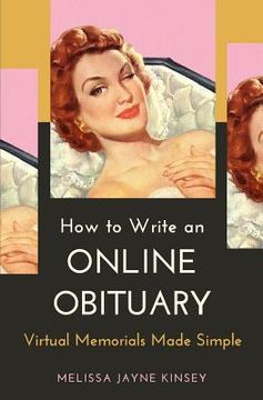 portada How to Write an Online Obituary: Virtual Memorials Made Simple (en Inglés)