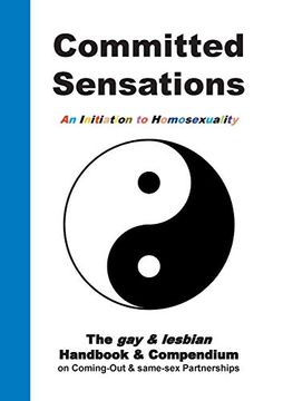 portada Committed Sensations - an Initiation to Homosexuality: The gay & Lesbian Handbook & Compendium on Coming-Out & Same-Sex Partnerships (en Inglés)